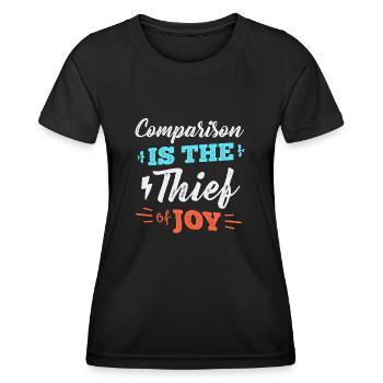 Comparison is the Thief of Joy Motivational - Women's Functional T-Shirt - black - Front - AI Model Female 172 light (172cm)