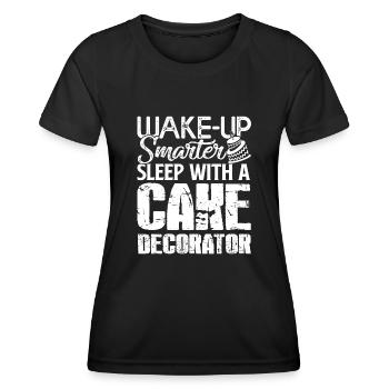 Cake Decorator Sleep With A Cake Decorator - Women's Functional T-Shirt - black - Front - AI Model Female 172 light (172cm)