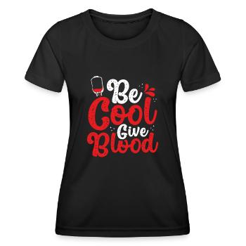Cool Sein, Blut Spenden - Frauen Funktions-T-Shirt - Schwarz - Vorne - AI Model Female 172 light (172cm)