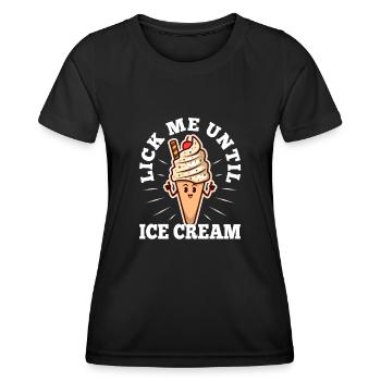 Lick Me Until Ice Cream - Frauen Funktions-T-Shirt - Schwarz - Vorne - AI Model Female 172 light (172cm)