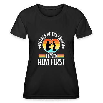 Mother of the groom i loved him first - Frauen Funktions-T-Shirt - Schwarz - Vorne - AI Model Female 172 light (172cm)