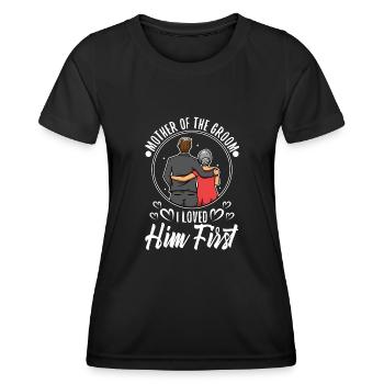 Mother of the groom i loved him first - Frauen Funktions-T-Shirt - Schwarz - Vorne - AI Model Female 172 light (172cm)