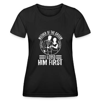 Mother of the groom i loved him first - Women's Functional T-Shirt - black - Front - AI Model Female 172 light (172cm)