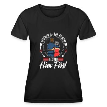 Mother of the groom i loved him first - Frauen Funktions-T-Shirt - Schwarz - Vorne - AI Model Female 172 light (172cm)