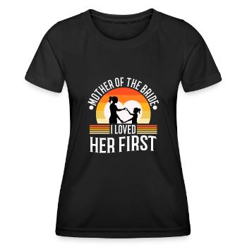 mother of the bride i loved her first - Women's Functional T-Shirt - black - Front - AI Model Female 172 light (172cm)
