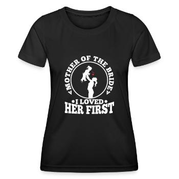 mother of the bride i loved her first - Women's Functional T-Shirt - black - Front - AI Model Female 172 light (172cm)