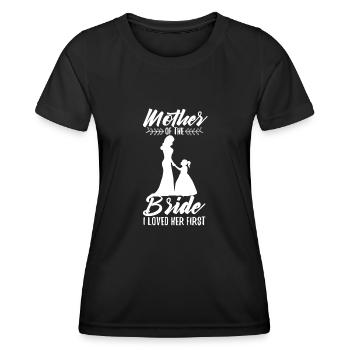 mother of the bride i loved her first - Women's Functional T-Shirt - black - Front - AI Model Female 172 light (172cm)