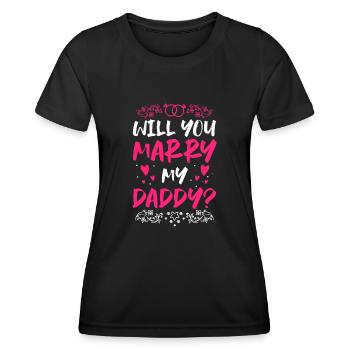 Will You Marry My Daddy Proposal - Women's Functional T-Shirt - black - Front - AI Model Female 172 light (172cm)