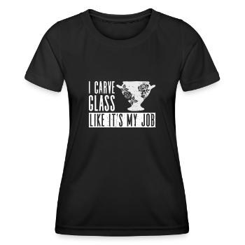 Ich schnitze Glas als wäre es mein Job - Cameo - Frauen Funktions-T-Shirt - Schwarz - Vorne - AI Model Female 172 light (172cm)