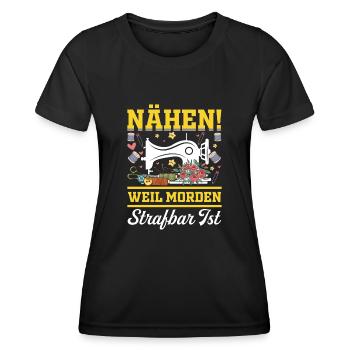Nähen Weil morden Strafbar ist - Frauen Funktions-T-Shirt - Schwarz - Vorne - AI Model Female 172 light (172cm)