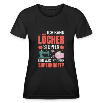 ich kann löcher stopfen und was ist deine superkra - Frauen Funktions-T-Shirt - Schwarz - Vorne - AI Model Female 172 light (172cm)