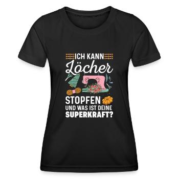 ich kann löcher stopfen und was ist deine superkra - Frauen Funktions-T-Shirt - Schwarz - Vorne - AI Model Female 172 light (172cm)