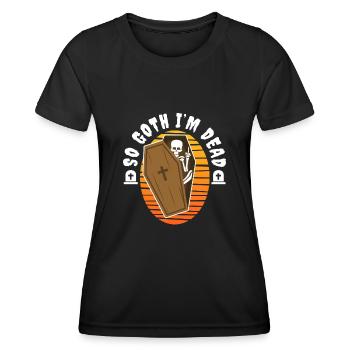 So Goth I'm Dead - Frauen Funktions-T-Shirt - Schwarz - Vorne - AI Model Female 172 light (172cm)