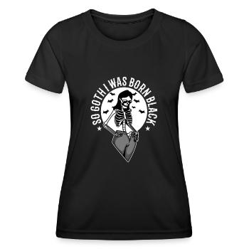 So Goth I Was Born Black - Frauen Funktions-T-Shirt - Schwarz - Vorne - AI Model Female 172 light (172cm)