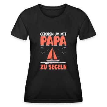Geboren um mit Papa zu segeln Segelboot - Frauen Funktions-T-Shirt - Schwarz - Vorne - AI Model Female 172 light (172cm)