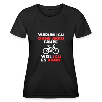 Fahrrad ohne Akku Spruch - Frauen Funktions-T-Shirt - Schwarz - Vorne - AI Model Female 172 light (172cm)