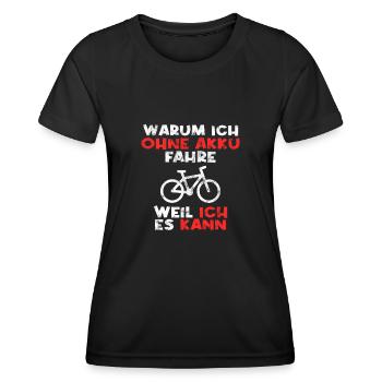 Fahrrad ohne Akku Spruch - Frauen Funktions-T-Shirt - Schwarz - Vorne - AI Model Female 172 light (172cm)
