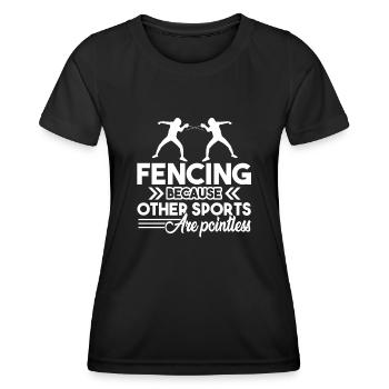 Fencing Because Other Sports Are Pointless - Women's Functional T-Shirt - black - Front - AI Model Female 172 light (172cm)