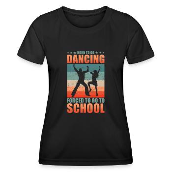 Nés pour aller danser forcés d’aller à l’école - T-shirt sport Femme - noir - Devant - AI Model Female 172 light (172cm)