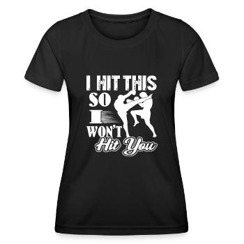 Kickboxing I Hit This So I Won't Hit You - Women's Functional T-Shirt - black - Front - AI Model Female 172 light (172cm)