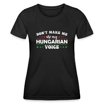 Zwinge Mich Nicht, Meine Ungarische Stimme Zu - Frauen Funktions-T-Shirt - Schwarz - Vorne - AI Model Female 172 light (172cm)