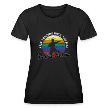 Keep Training Until The Belt Turns Black Karate - Women's Functional T-Shirt - black - Front - AI Model Female 172 light (172cm)