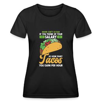 How Many Tacos Earn Per Hour Nachos Burritos - Women's Functional T-Shirt - black - Front - AI Model Female 172 light (172cm)
