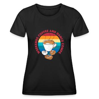 Wochenenden Kaffee Und Tanz Comps Ballett Lateinamerikanischer Tanz - Frauen Funktions-T-Shirt - Schwarz - Vorne - AI Model Female 172 light (172cm)