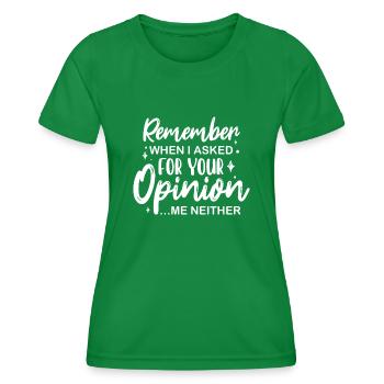 Sarcastique, rappelez-vous quand je vous ai demandé votre avis - T-shirt sport Femme - vert - Devant - AI Model Female 172 dark (172cm)