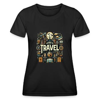 Born To Travel Travel Travel Travel Vacation Travel - Women's Functional T-Shirt - black - Front - AI Model Female 172 light (172cm)