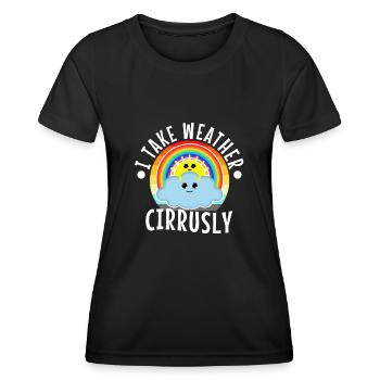 I Take Weather Cirrusly - Women's Functional T-Shirt - black - Front - AI Model Female 172 light (172cm)