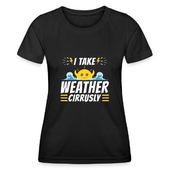 I Take Weather Cirrusly - Frauen Funktions-T-Shirt - Schwarz - Vorne - AI Model Female 172 light (172cm)