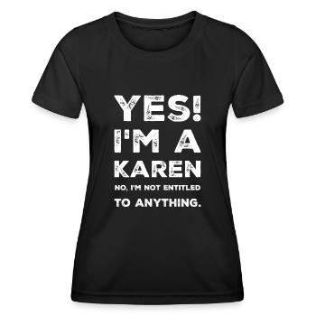 Yes! I'm a Karen Shirt - Women's Functional T-Shirt - black - Front - AI Model Female 172 light (172cm)