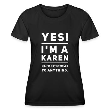 Yes! I'm a Karen Shirt - Women's Functional T-Shirt - black - Front - AI Model Female 172 light (172cm)