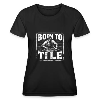 Tiler Flooring Job Tiler - Women's Functional T-Shirt - black - Front - AI Model Female 172 light (172cm)