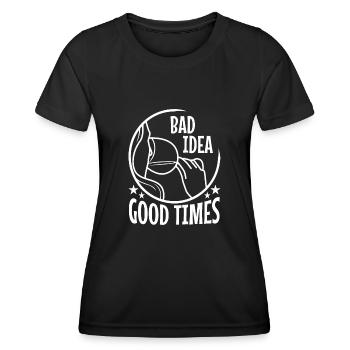 Bad idea good times - Women's Functional T-Shirt - black - Front - AI Model Female 172 light (172cm)