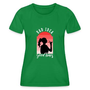 Bad idea good times - Frauen Funktions-T-Shirt - Kelly Green - Vorne - AI Model Female 172 dark (172cm)