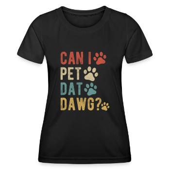 Kann ich Dat Dawg streicheln? - Frauen Funktions-T-Shirt - Schwarz - Vorne - AI Model Female 172 light (172cm)