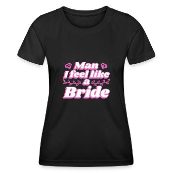 Man i feel like a bride - Frauen Funktions-T-Shirt - Schwarz - Vorne - AI Model Female 172 light (172cm)