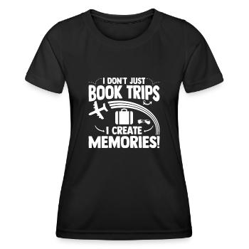 I Dont Just Book Trips I Create Memories Reisebüro - Frauen Funktions-T-Shirt - Schwarz - Vorne - AI Model Female 172 light (172cm)
