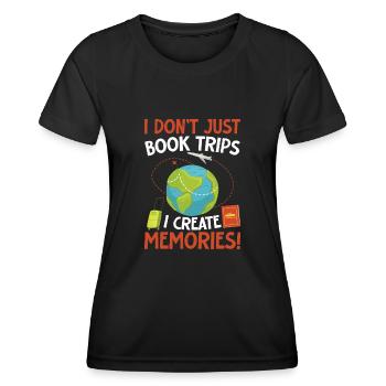 I Dont Just Book Trips I Create Memories Reisebüro - Frauen Funktions-T-Shirt - Schwarz - Vorne - AI Model Female 172 light (172cm)
