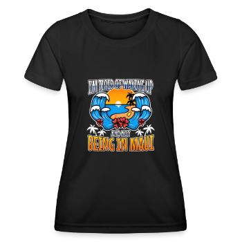 Im tired of waking up and not being in Maui - Women's Functional T-Shirt - black - Front - AI Model Female 172 light (172cm)