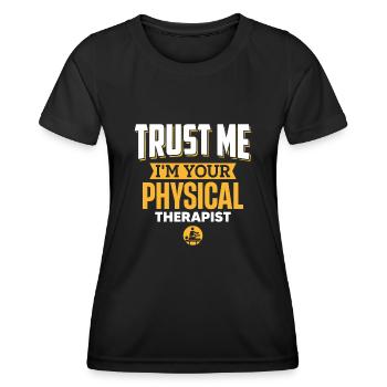 Glaub Mir, Ich Bin Dein Physiotherapeut - Frauen Funktions-T-Shirt - Schwarz - Vorne - AI Model Female 172 light (172cm)