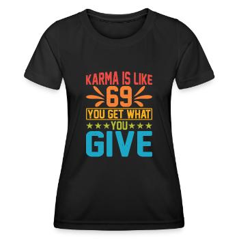 Le karma, c’est comme 69, tu reçois ce que tu donnes 15 - T-shirt sport Femme - noir - Devant - AI Model Female 172 light (172cm)