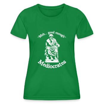 Meh good enough mediocrates demotivational quotes - Women's Functional T-Shirt - kelly green - Front - AI Model Female 172 dark (172cm)