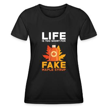 Das Leben der Ahornsirupliebhaber ist zu kurz für gefälschten Ahorn - Frauen Funktions-T-Shirt - Schwarz - Vorne - AI Model Female 172 light (172cm)