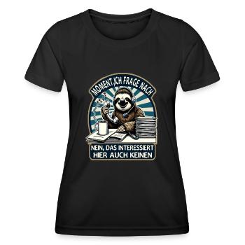 Moment Ich Frage Nach Faultier - Frauen Funktions-T-Shirt - Schwarz - Vorne - AI Model Female 172 light (172cm)