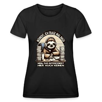 Moment Ich Frage Nach Faultier Call-Center - Frauen Funktions-T-Shirt - Schwarz - Vorne - AI Model Female 172 light (172cm)