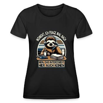 Moment Ich Frage Nach Faultier Call-Center - Frauen Funktions-T-Shirt - Schwarz - Vorne - AI Model Female 172 light (172cm)