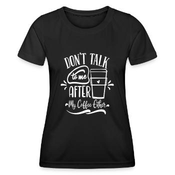 Ne me parlez pas non plus après mon café - T-shirt sport Femme - noir - Devant - AI Model Female 172 light (172cm)